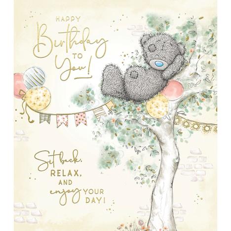 Relax & Enjoy Me to You Bear Birthday Card £1.89
